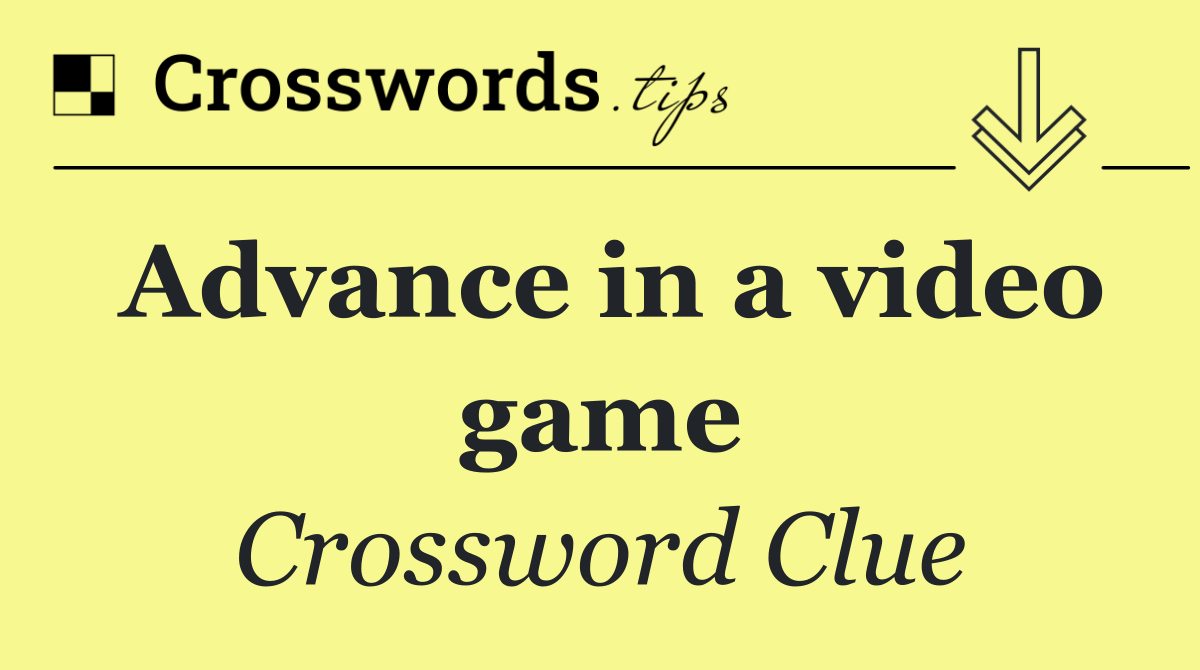Advance in a video game