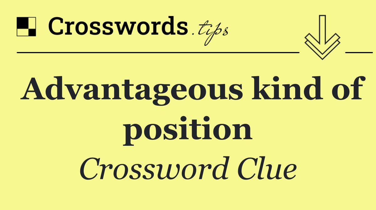 Advantageous kind of position