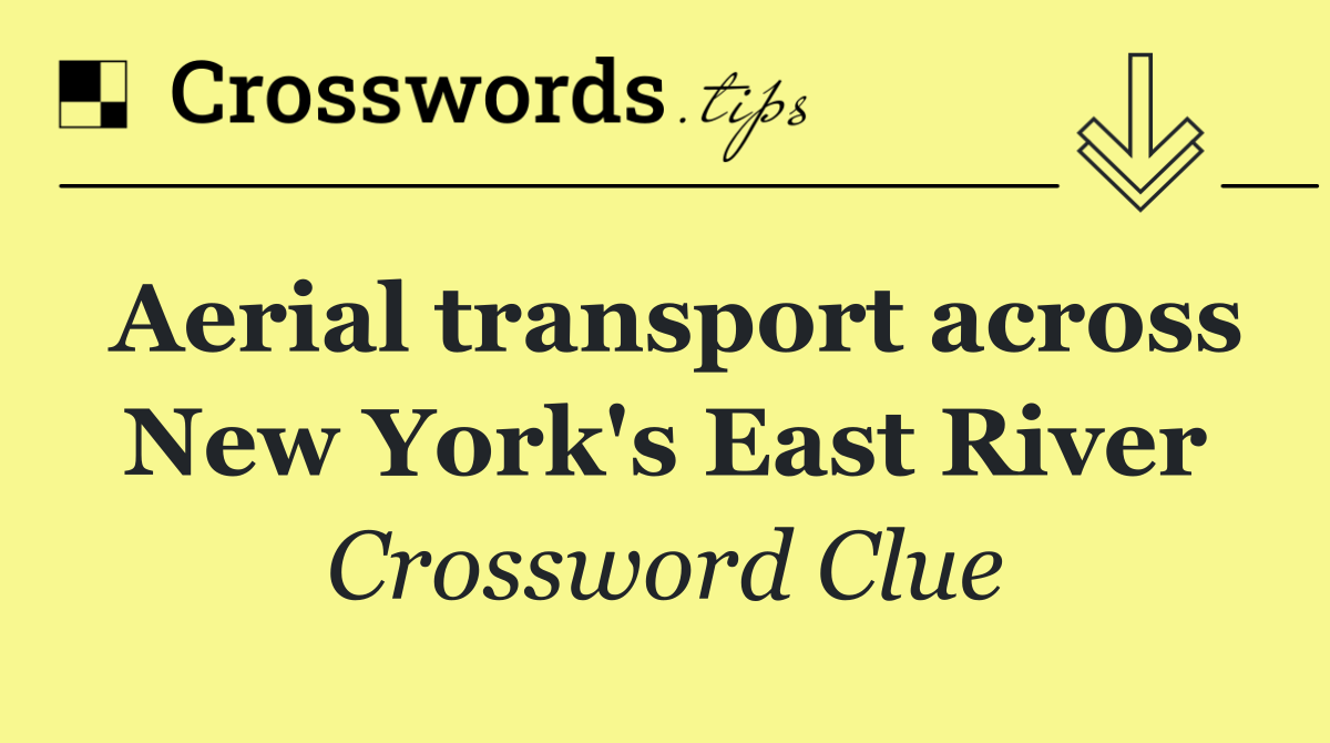 Aerial transport across New York's East River