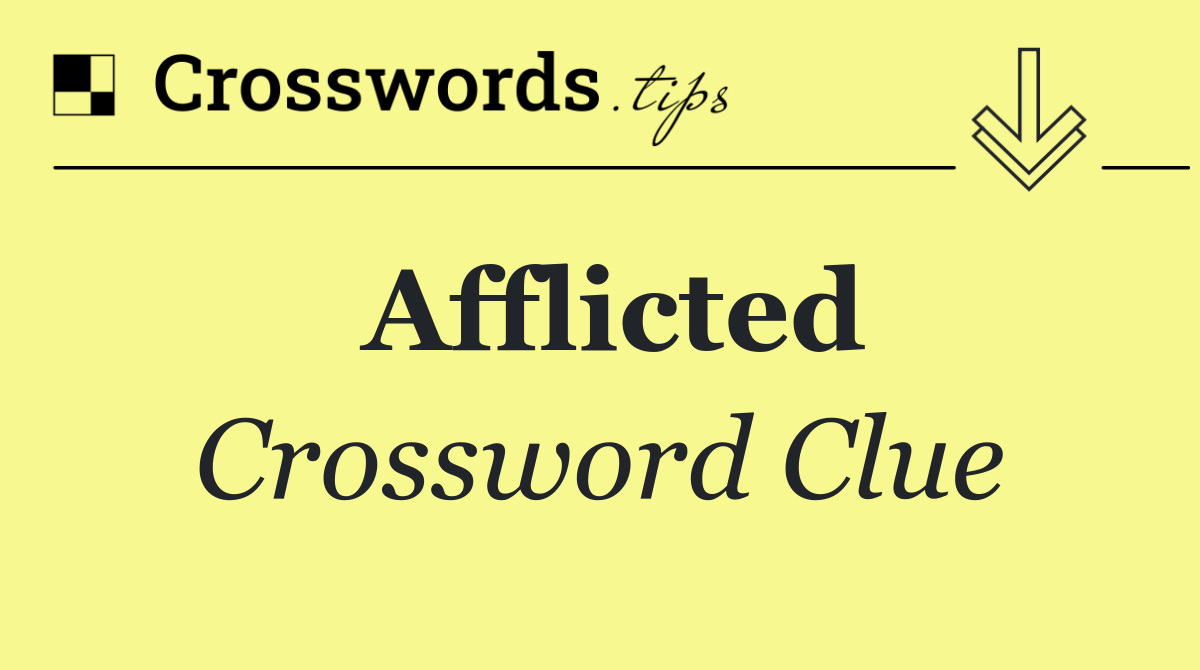 Afflicted