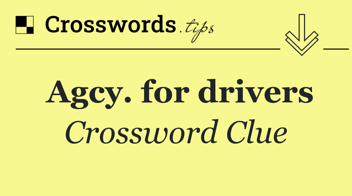 Agcy. for drivers