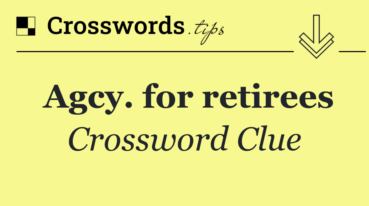 Agcy. for retirees