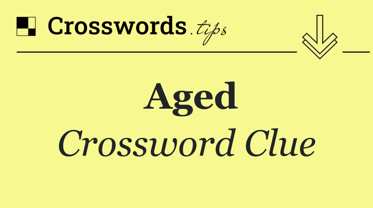 Aged