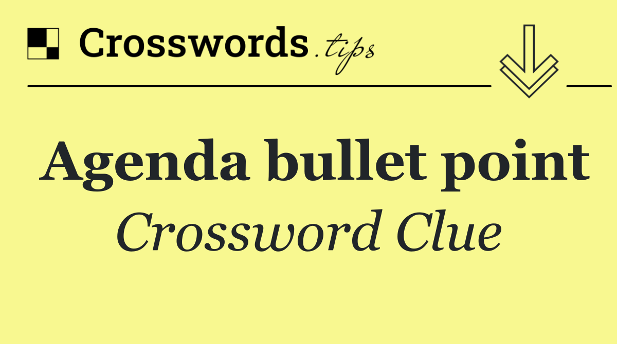 Agenda bullet point
