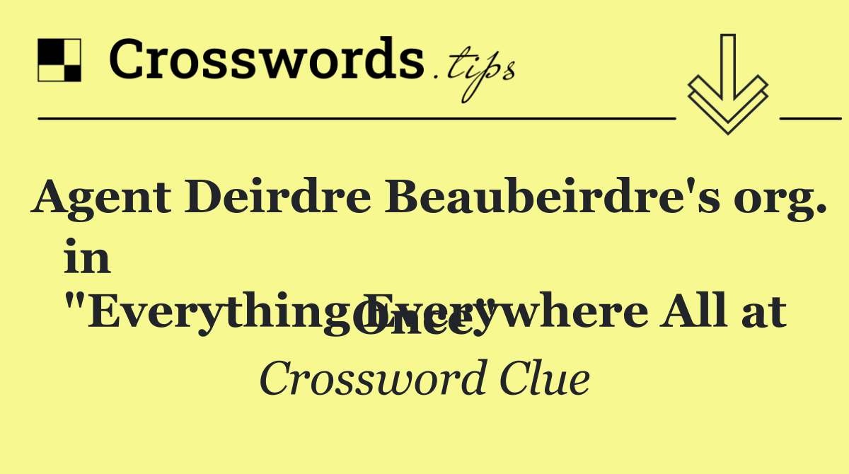 Agent Deirdre Beaubeirdre's org. in
"Everything Everywhere All at Once"