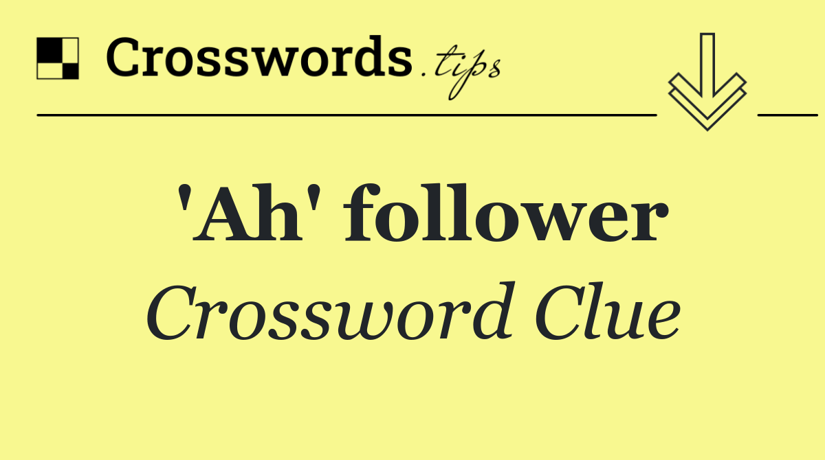 'Ah' follower