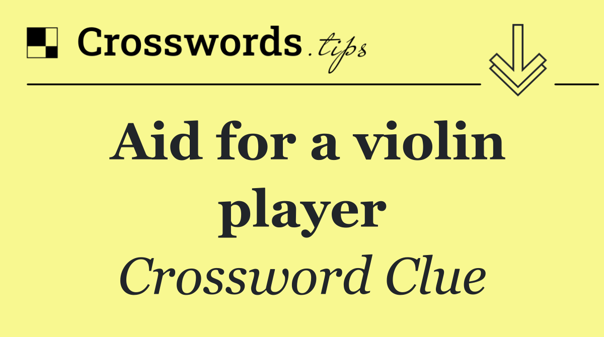 Aid for a violin player