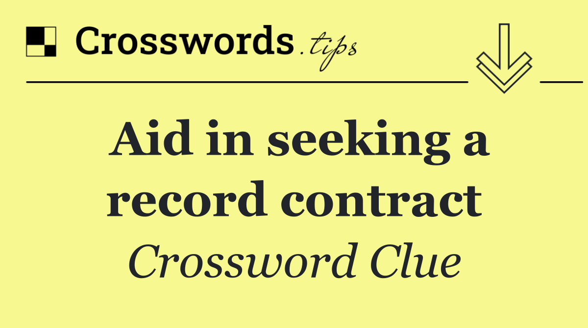 Aid in seeking a record contract