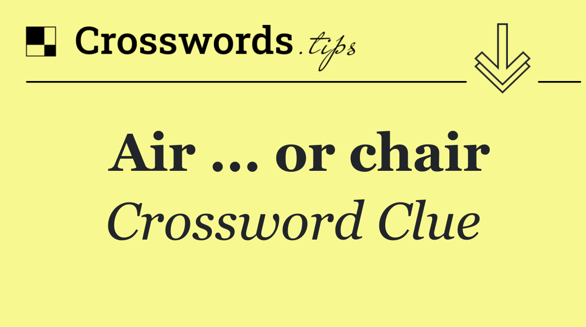 Air ... or chair