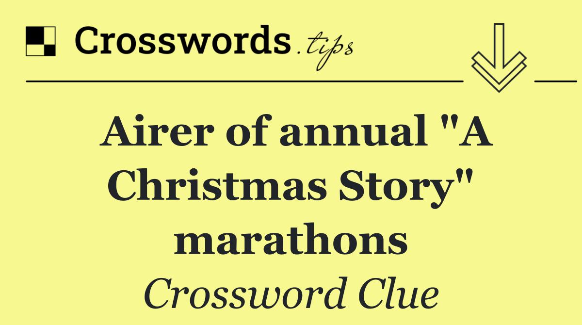 Airer of annual "A Christmas Story" marathons