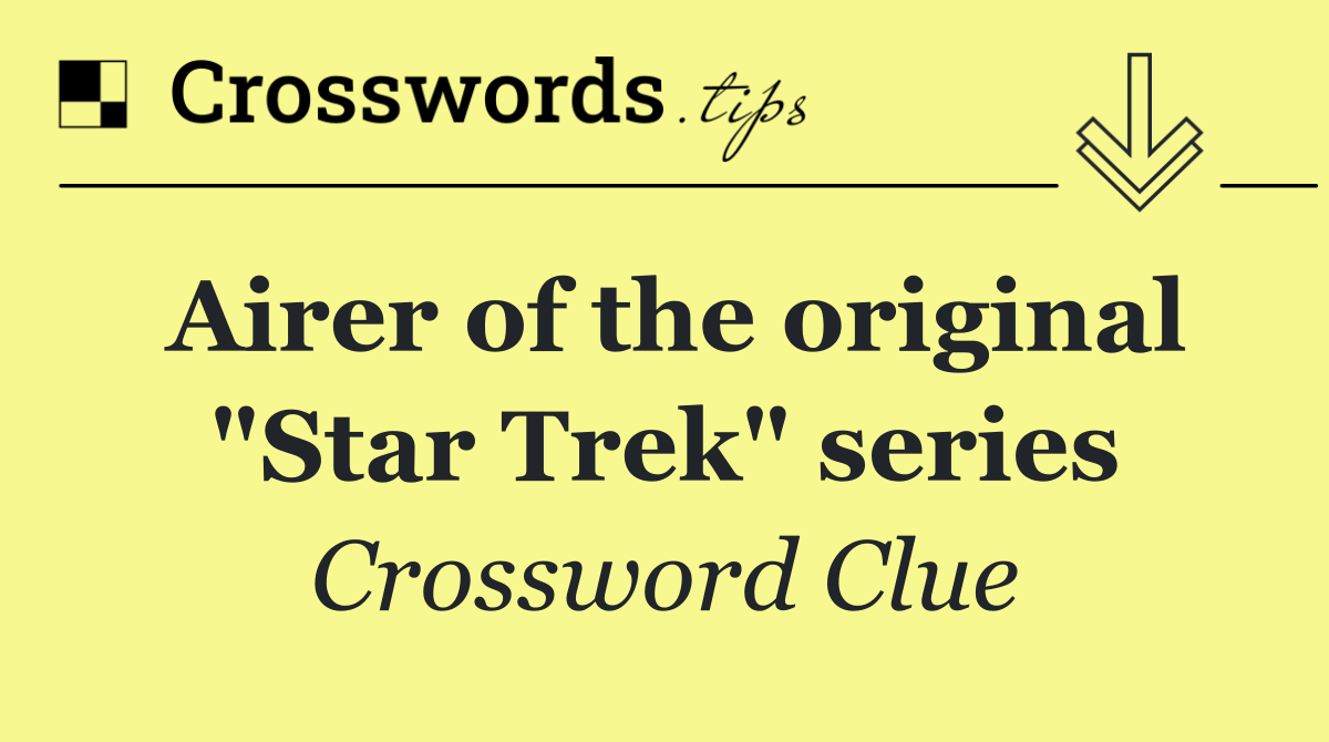 Airer of the original "Star Trek" series