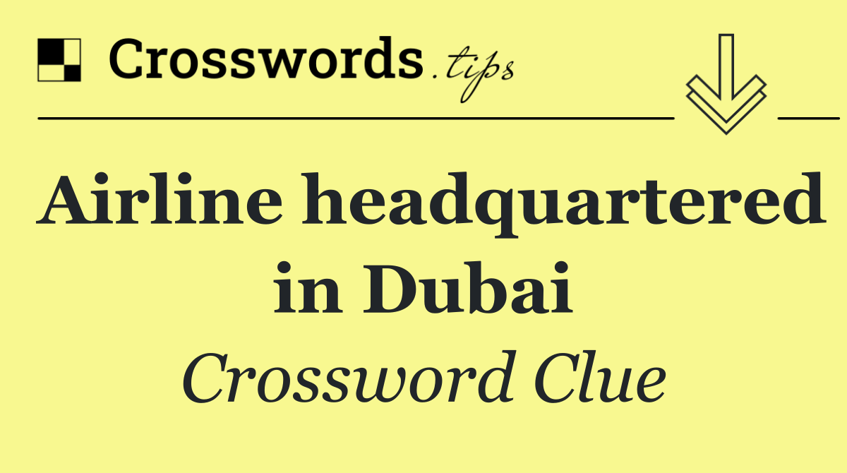 Airline headquartered in Dubai