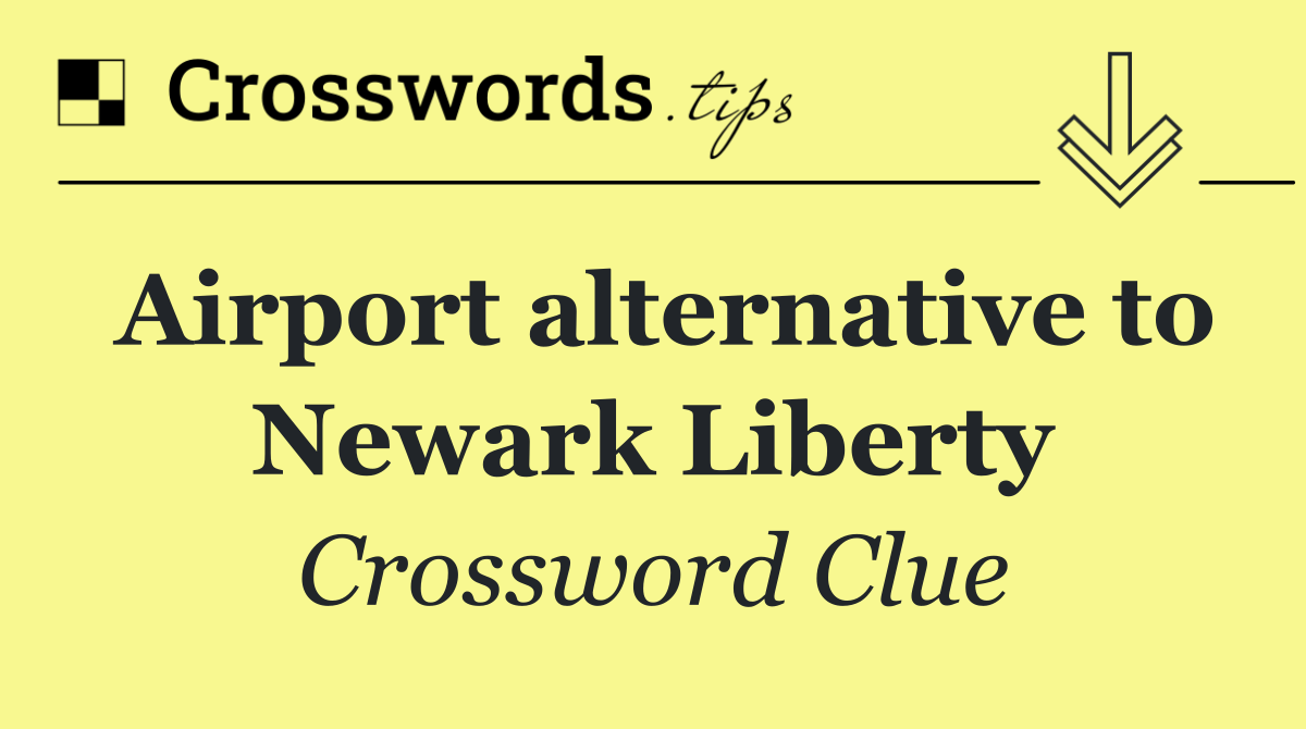 Airport alternative to Newark Liberty