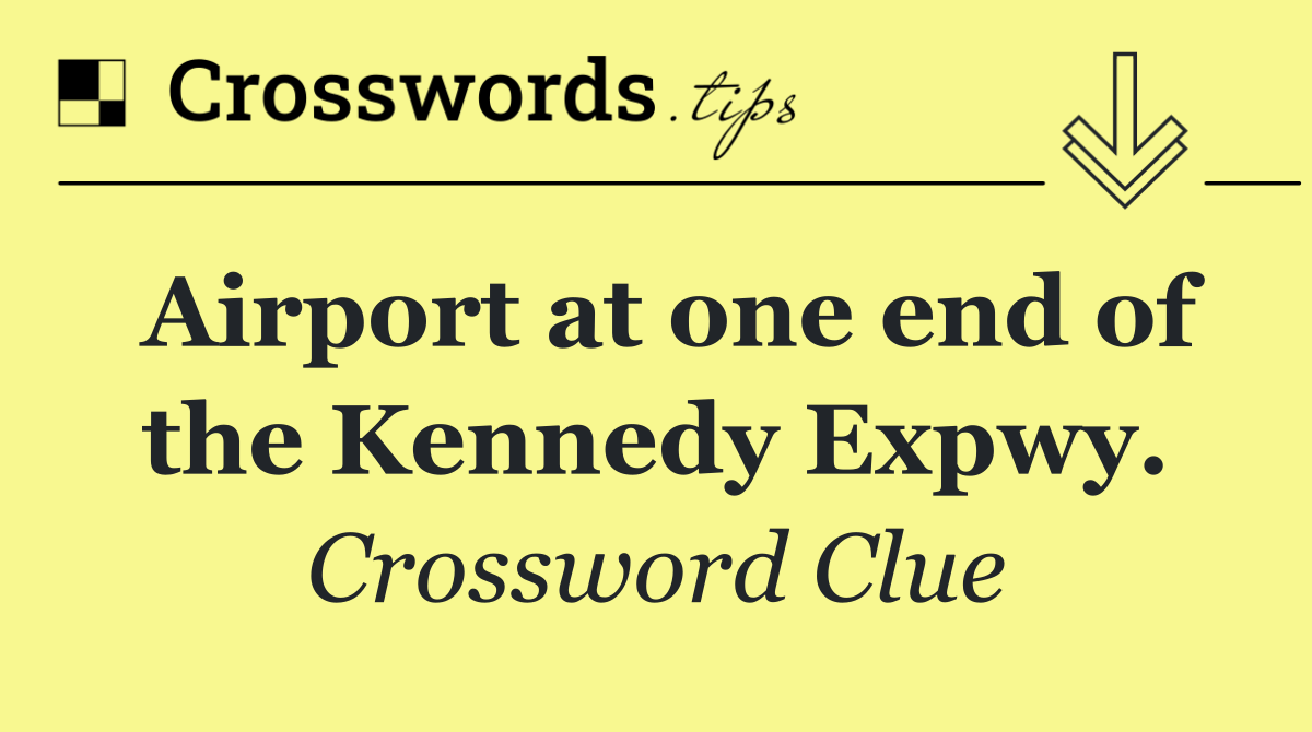 Airport at one end of the Kennedy Expwy.