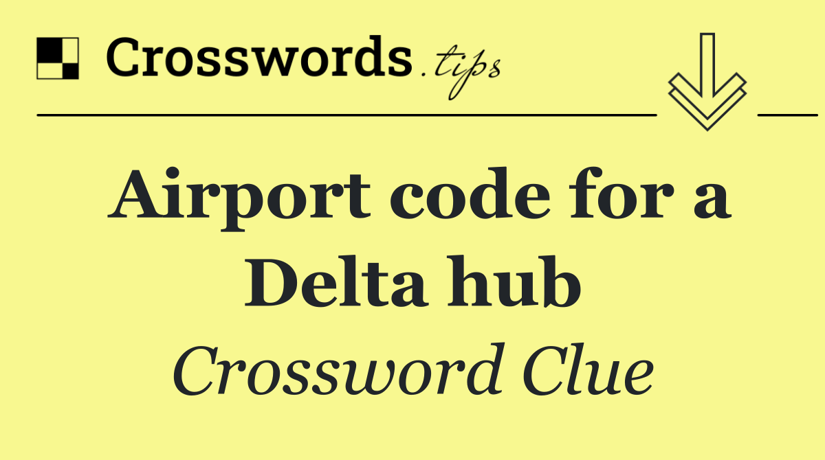 Airport code for a Delta hub