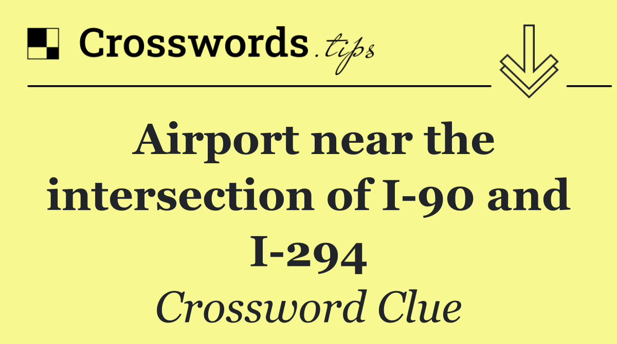 Airport near the intersection of I 90 and I 294