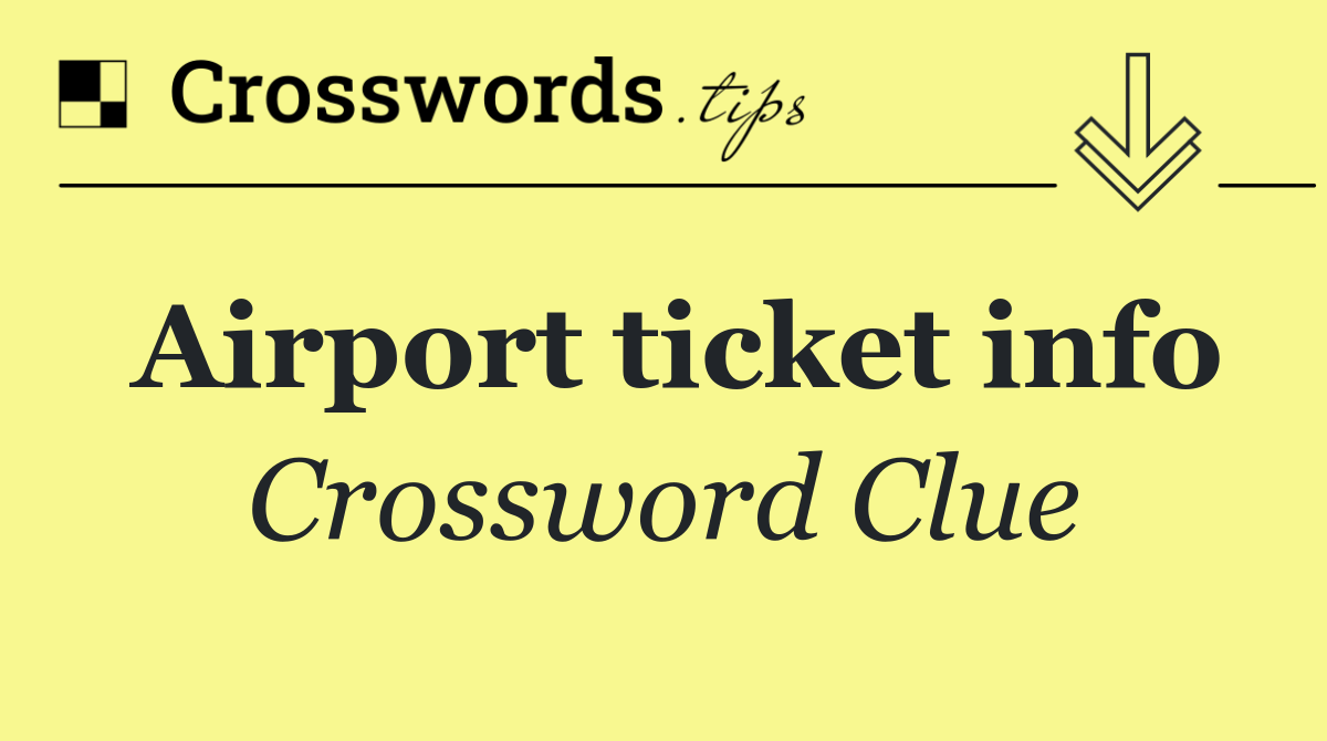 Airport ticket info