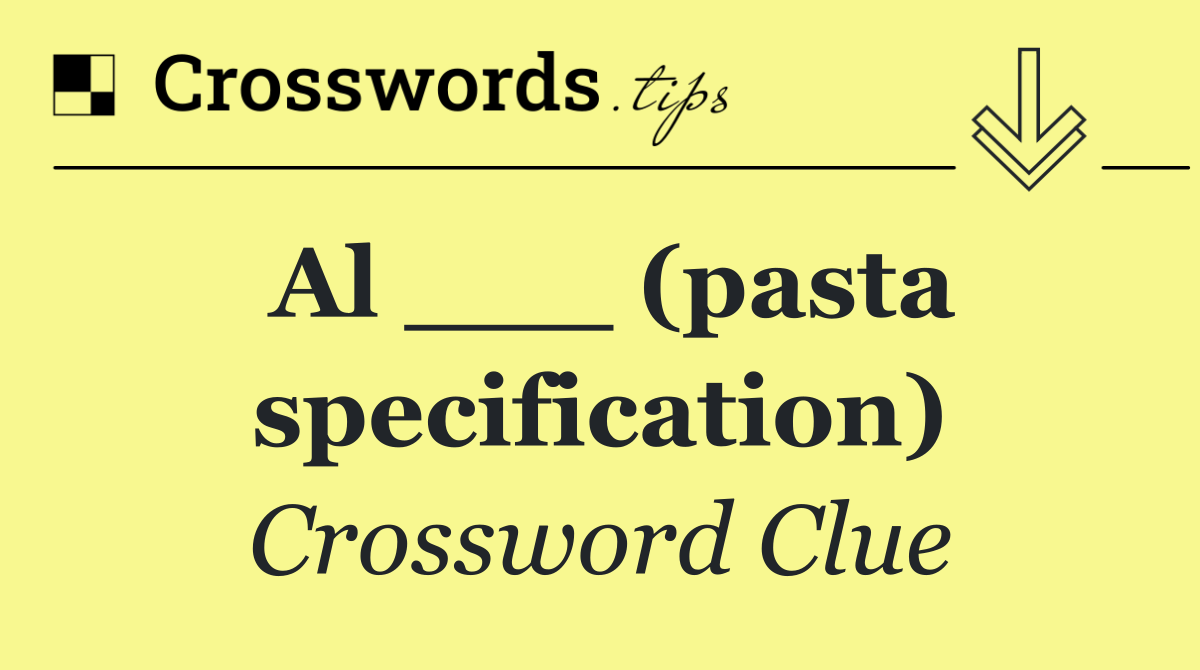 Al ___ (pasta specification)