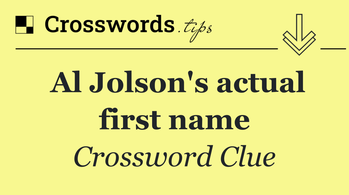 Al Jolson's actual first name
