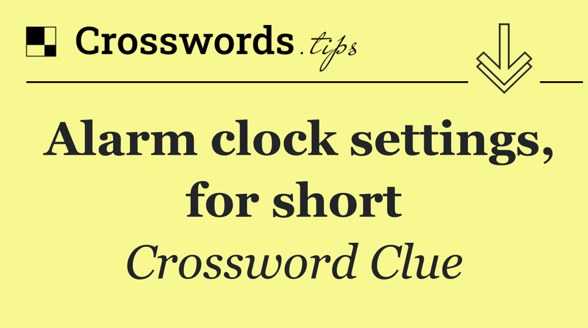 Alarm clock settings, for short