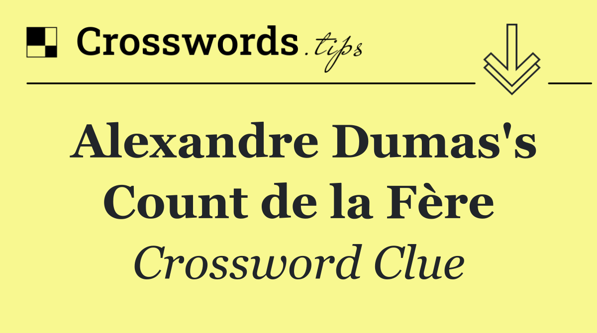 Alexandre Dumas's Count de la Fère