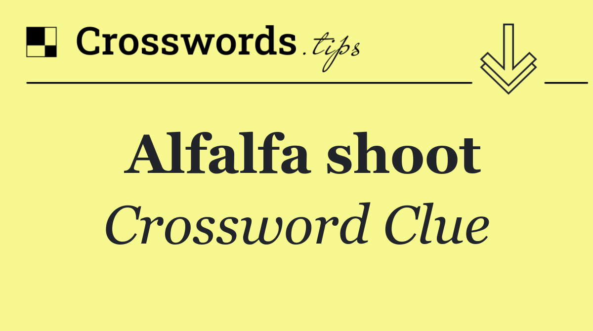 Alfalfa shoot