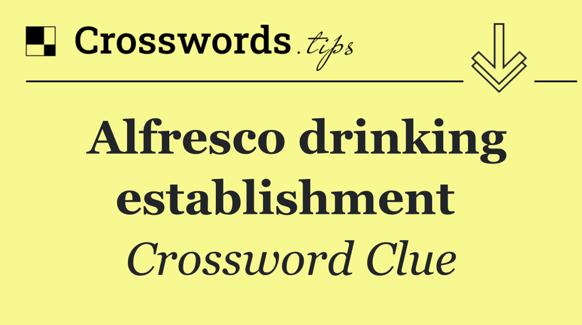 Alfresco drinking establishment 