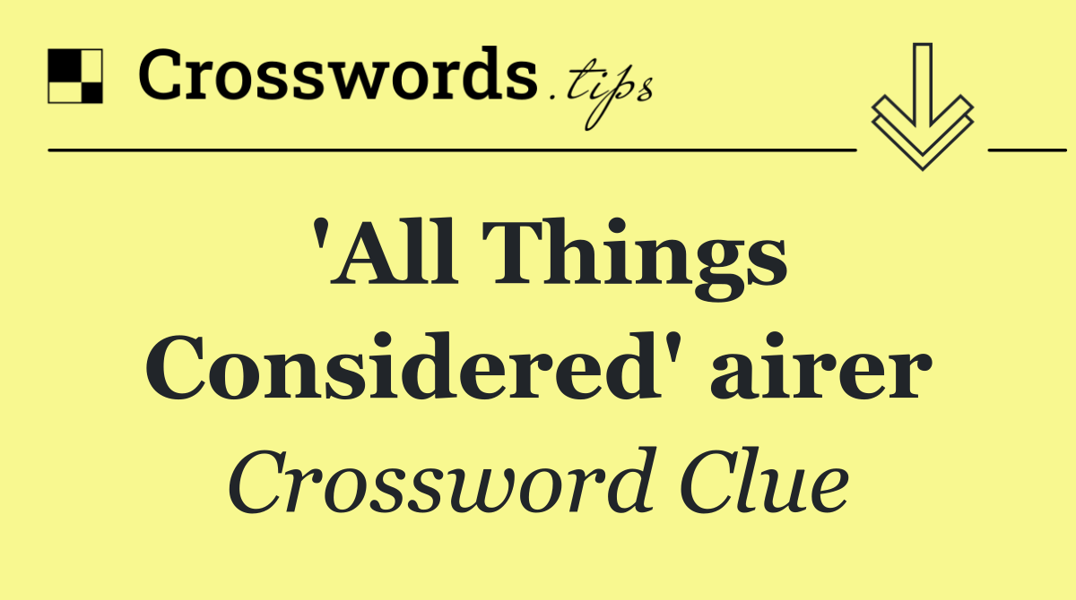 'All Things Considered' airer