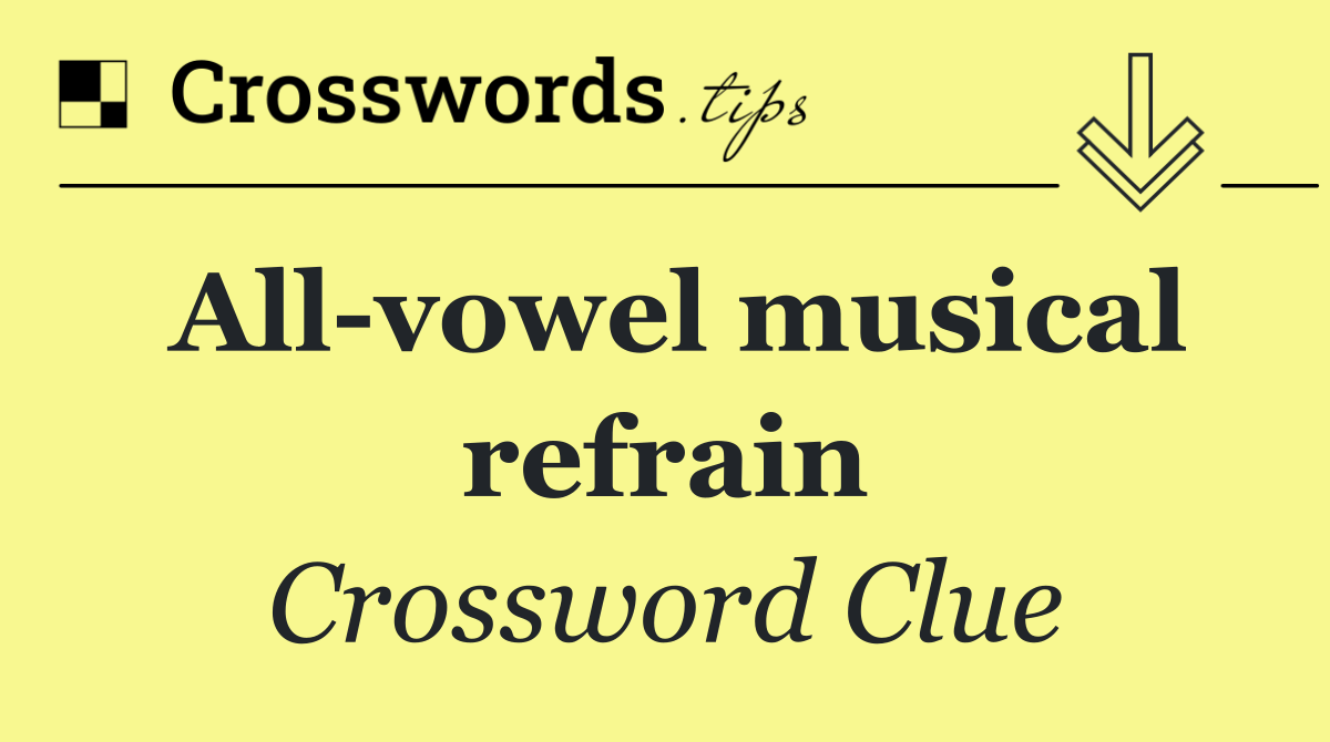 All vowel musical refrain