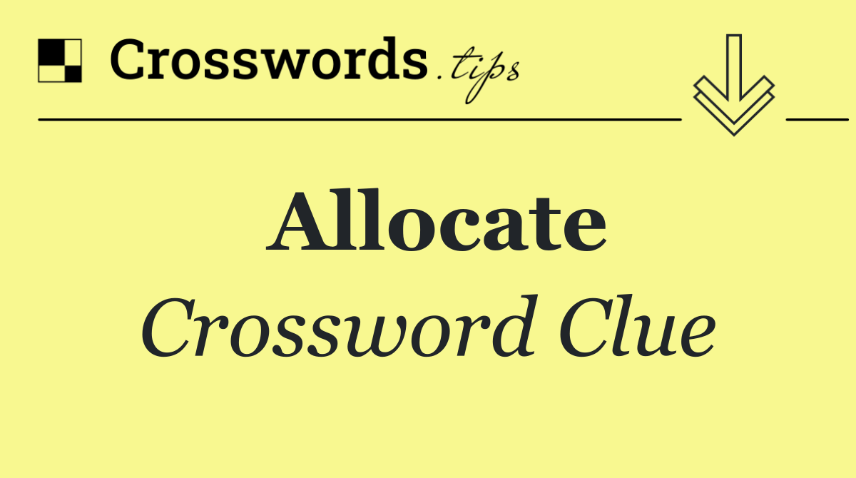 Allocate