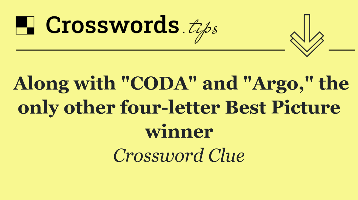 Along with "CODA" and "Argo," the only other four letter Best Picture winner