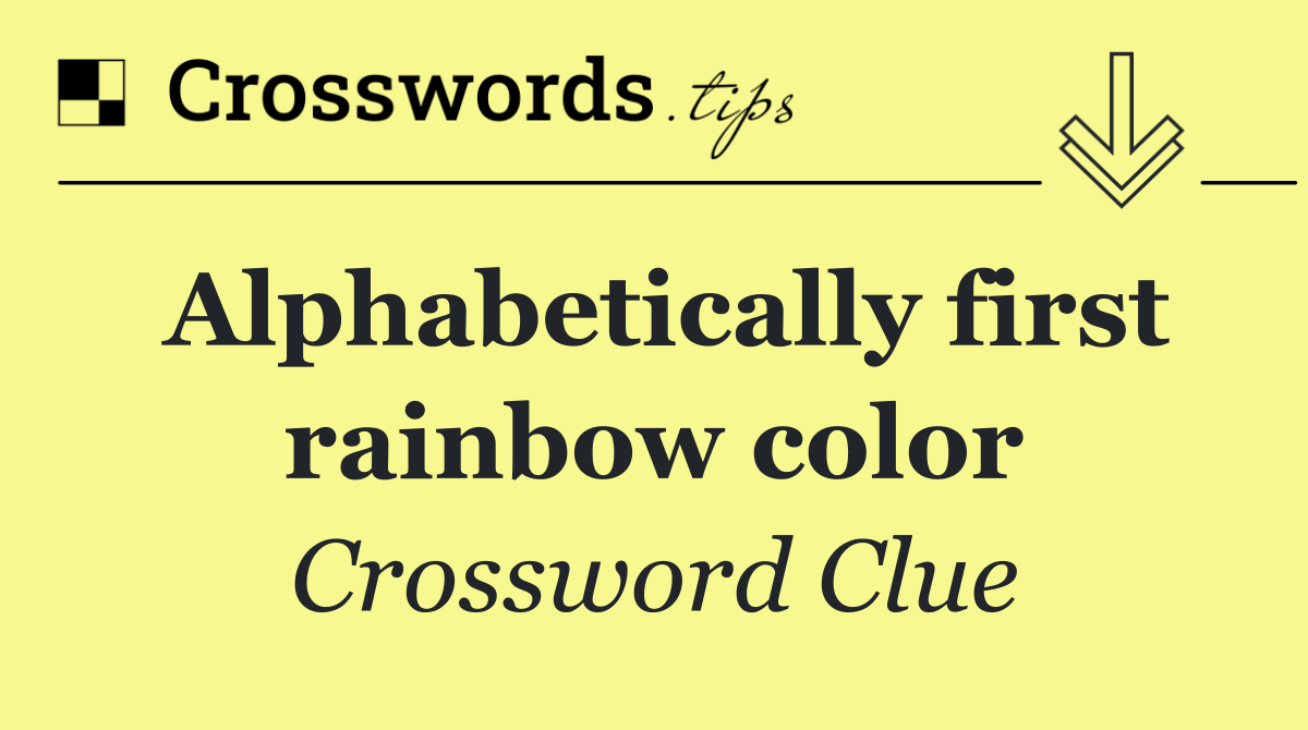 Alphabetically first rainbow color