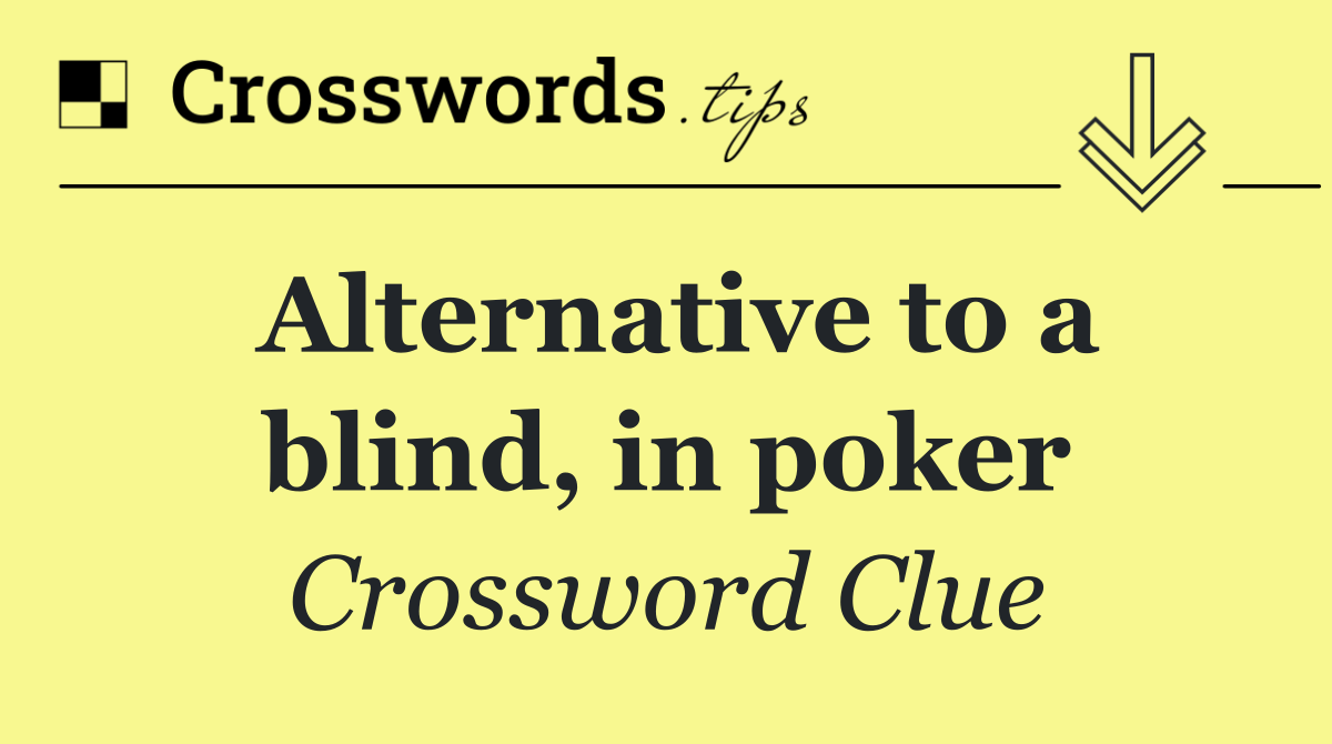 Alternative to a blind, in poker