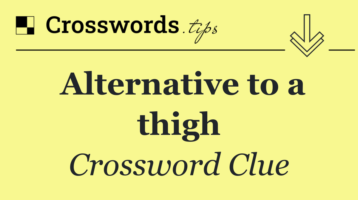 Alternative to a thigh