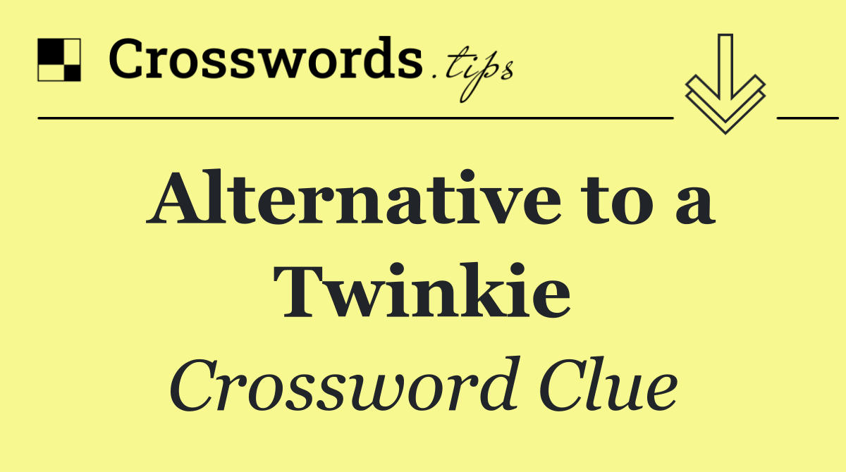 Alternative to a Twinkie