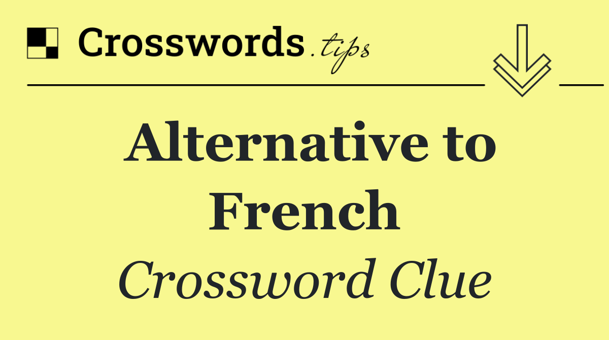 Alternative to French