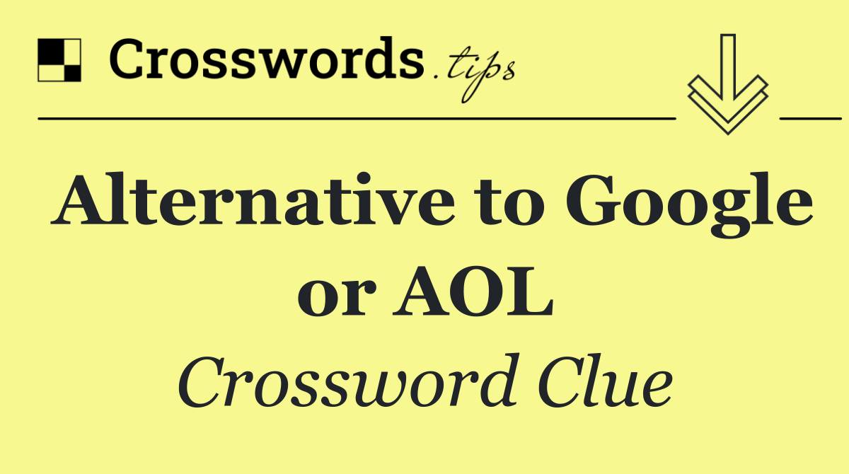 Alternative to Google or AOL