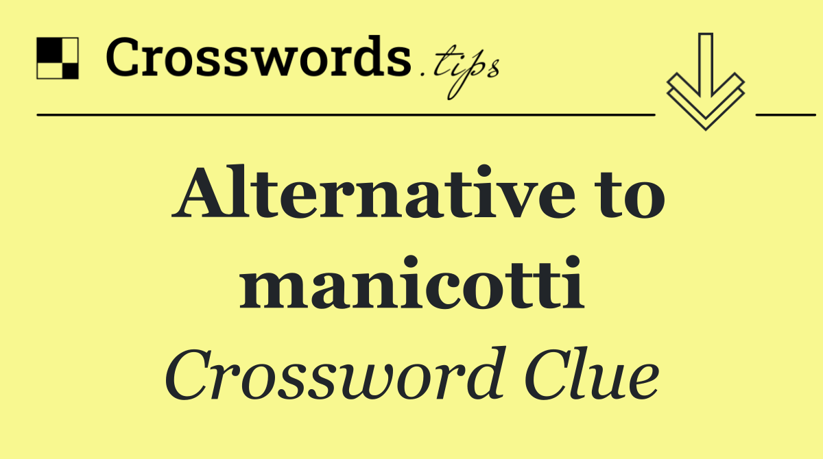 Alternative to manicotti