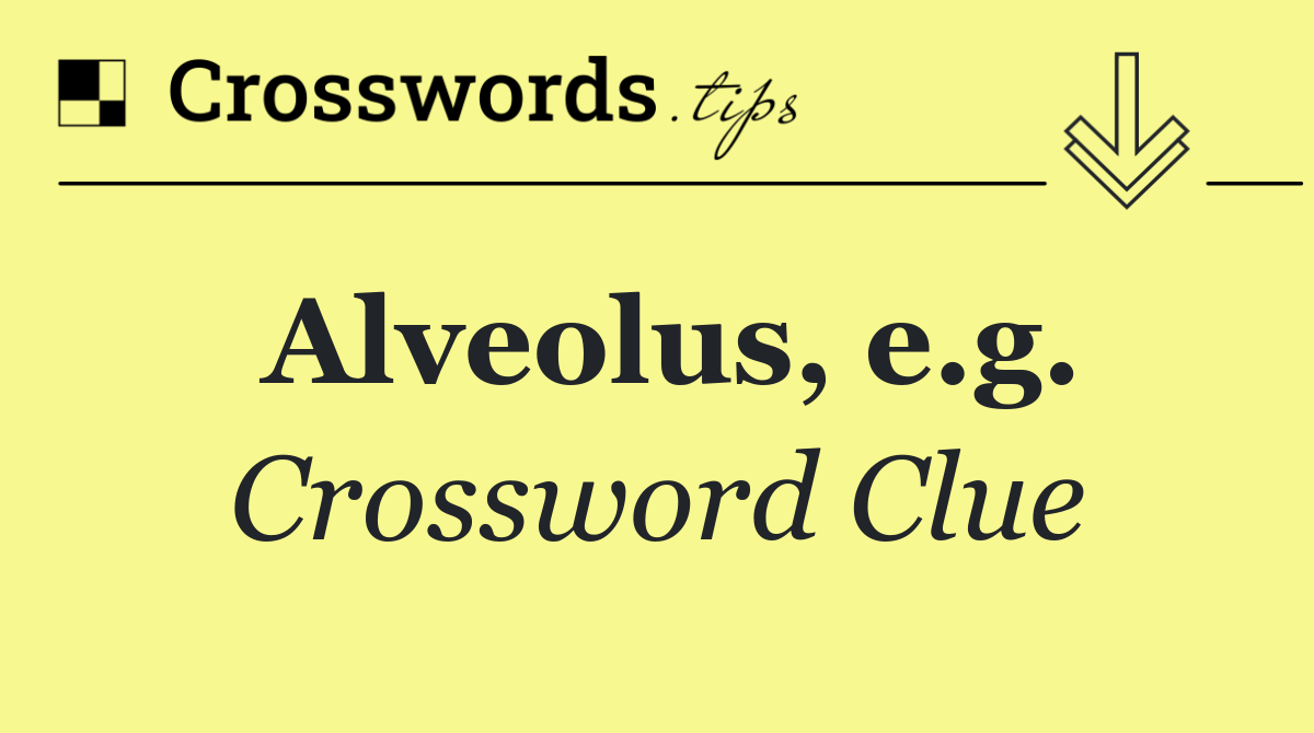 Alveolus, e.g.