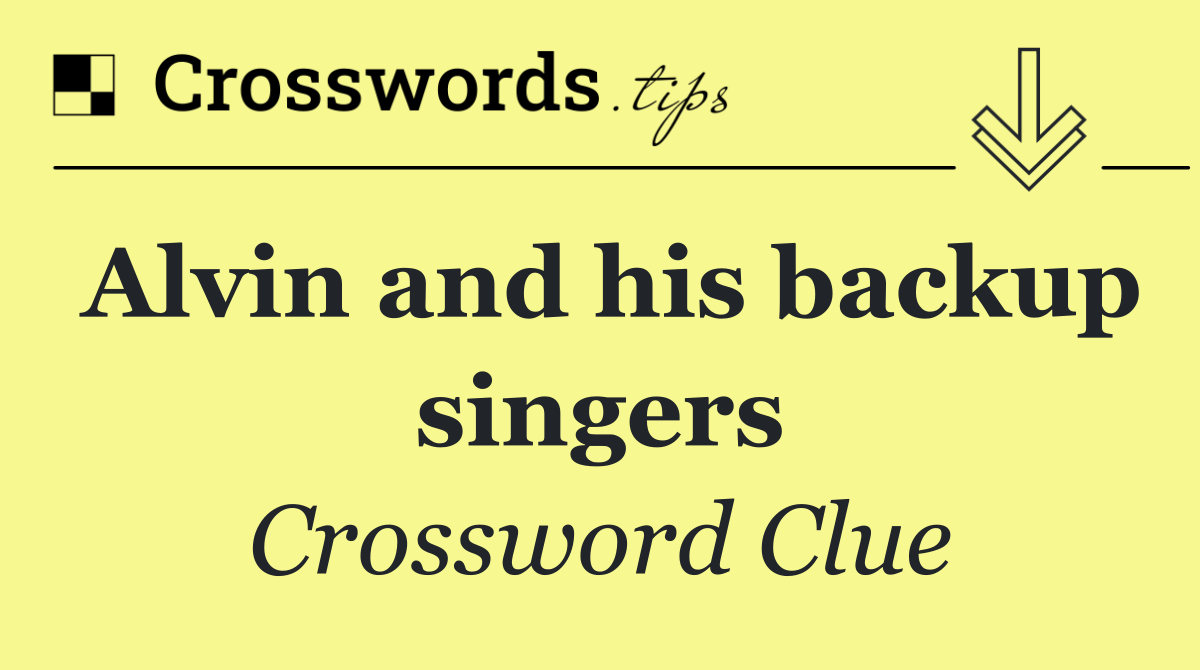 Alvin and his backup singers