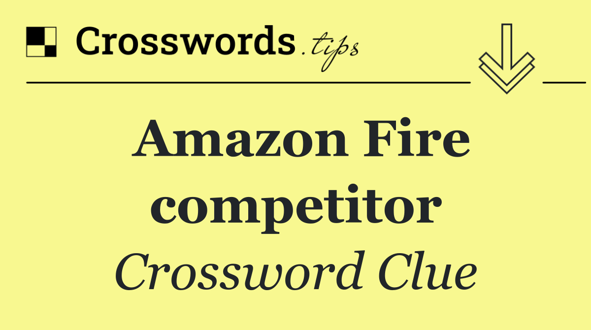 Amazon Fire competitor