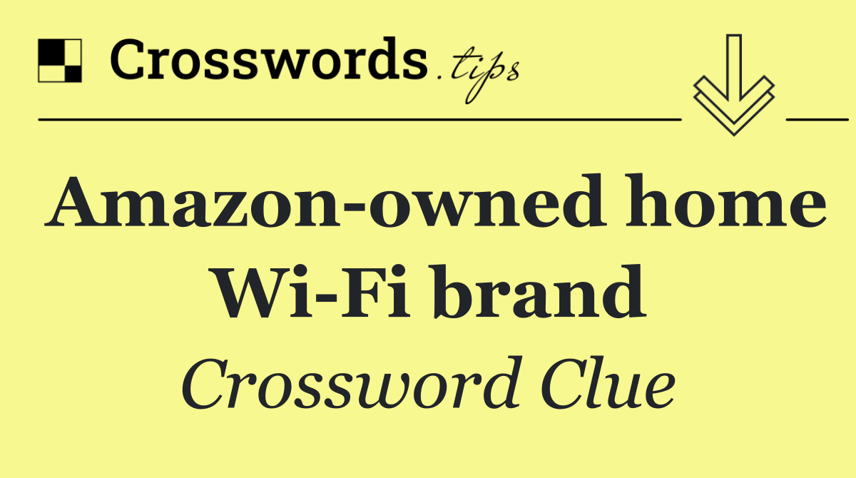 Amazon owned home Wi Fi brand