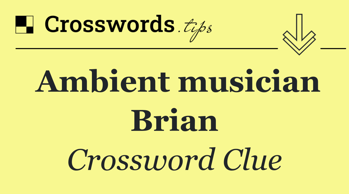 Ambient musician Brian