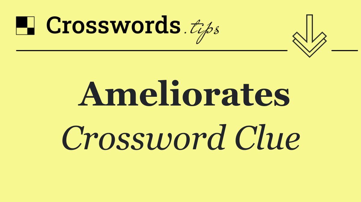 Ameliorates