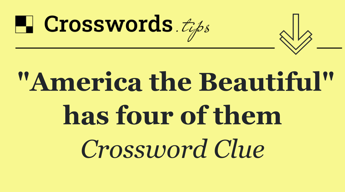 "America the Beautiful" has four of them