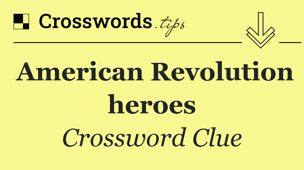 American Revolution heroes