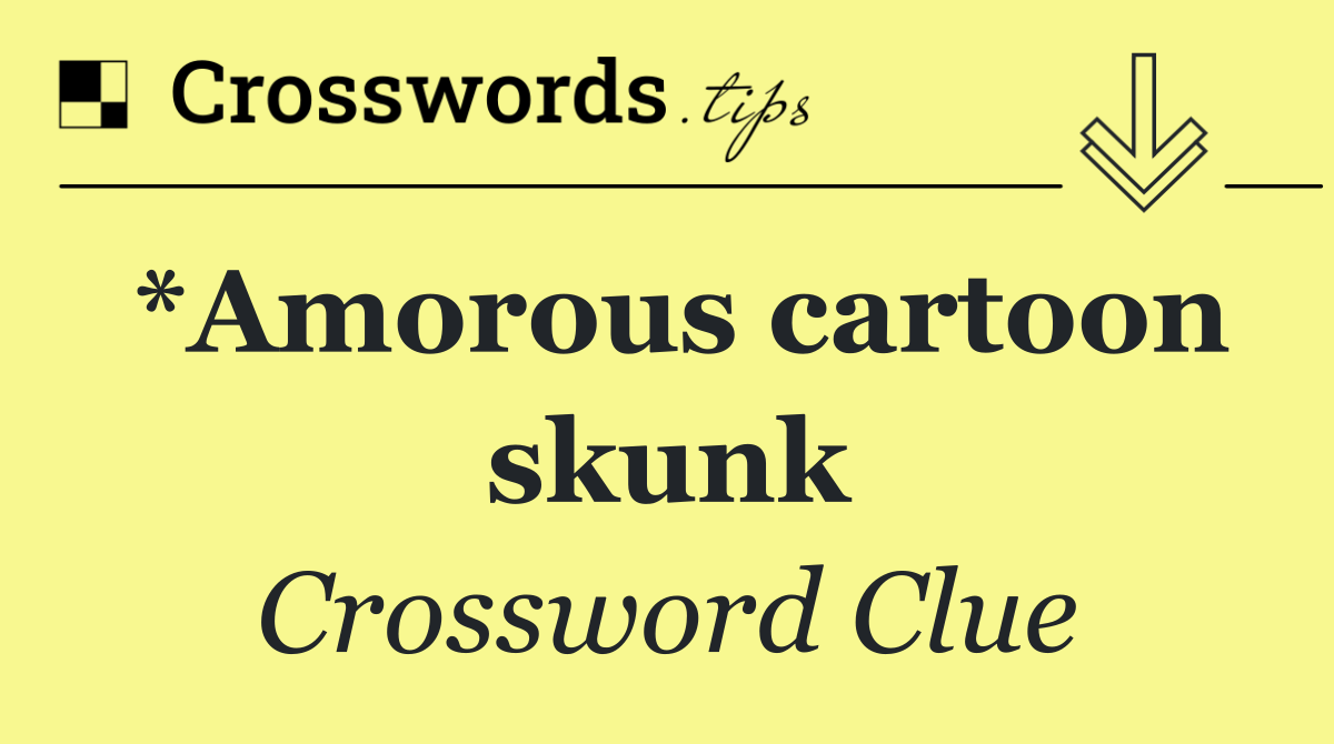 *Amorous cartoon skunk
