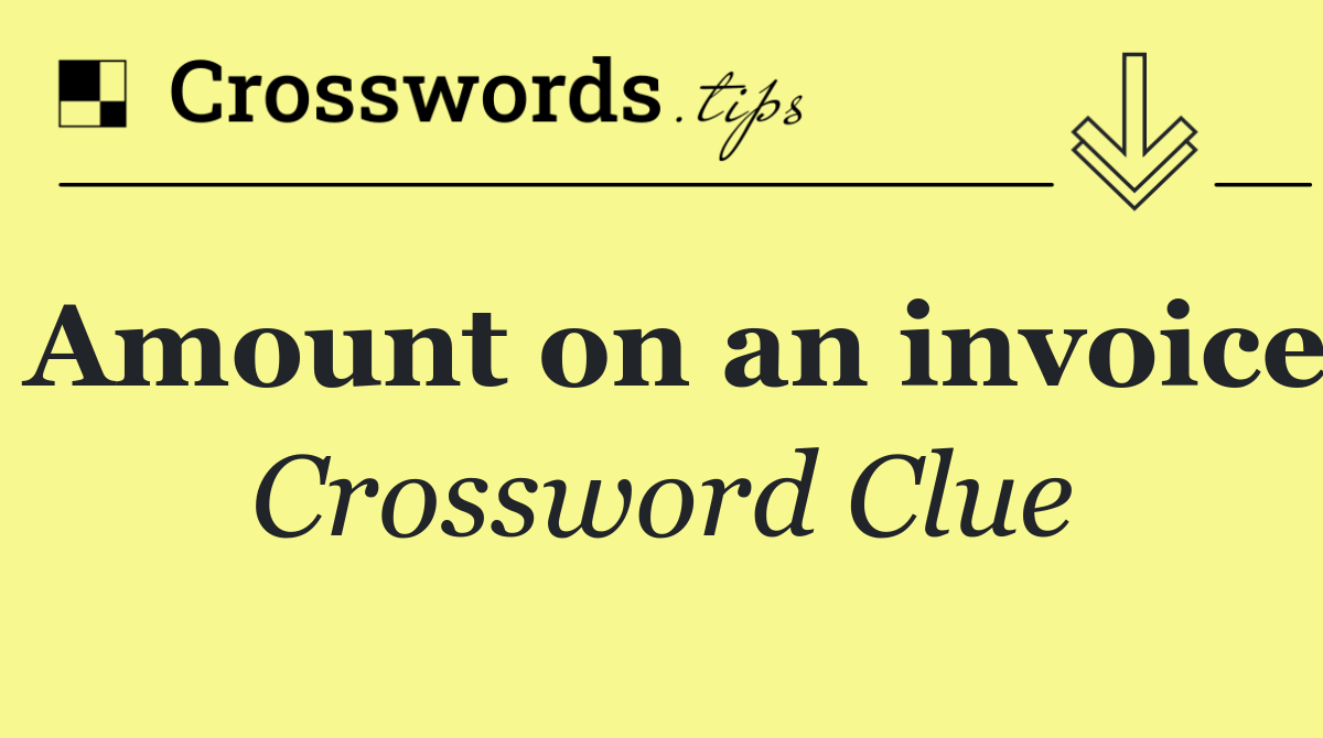 Amount on an invoice