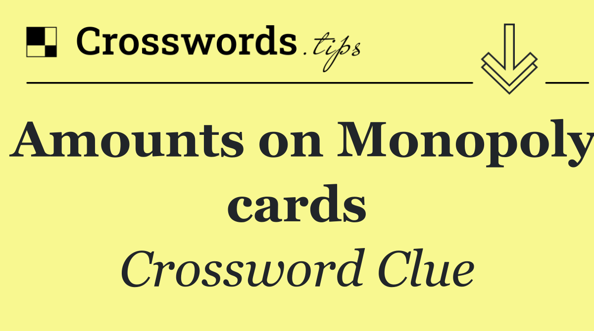 Amounts on Monopoly cards