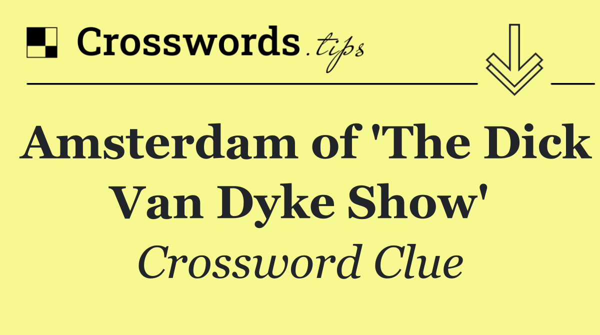 Amsterdam of 'The Dick Van Dyke Show'